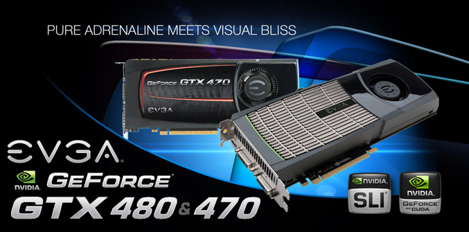 EVGA GeForce GTX480 and 470